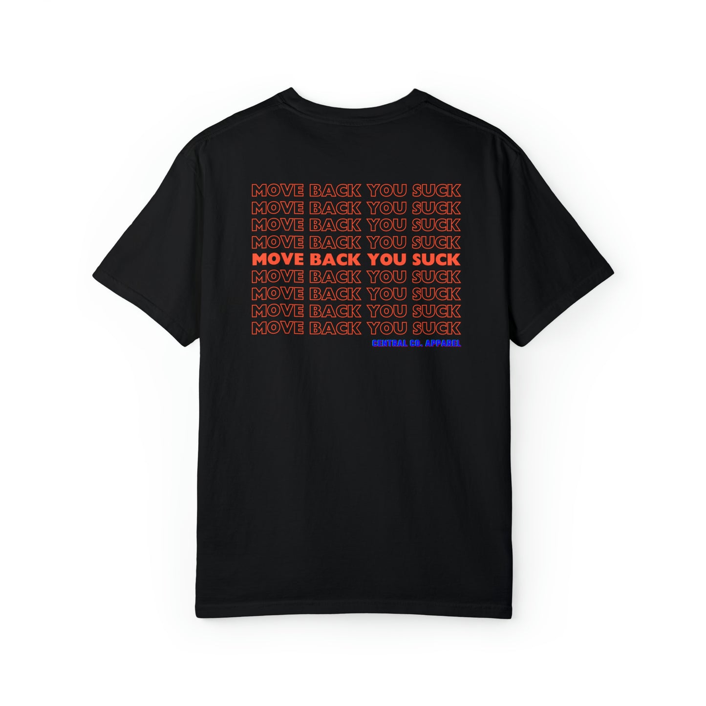 “Move Back, You Suck”  T-shirt